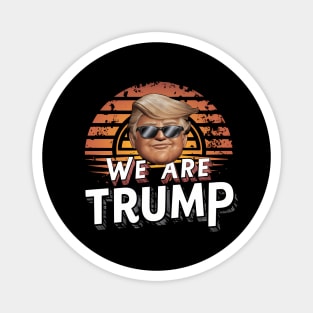 We Are Trump Magnet